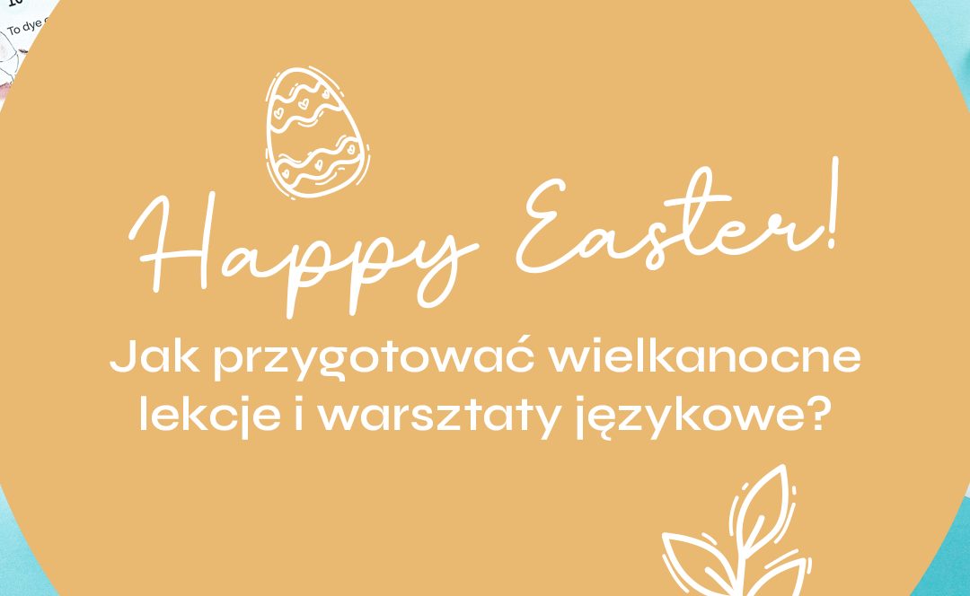Happy Easter wielkanocne lekcje i warsztaty językowe