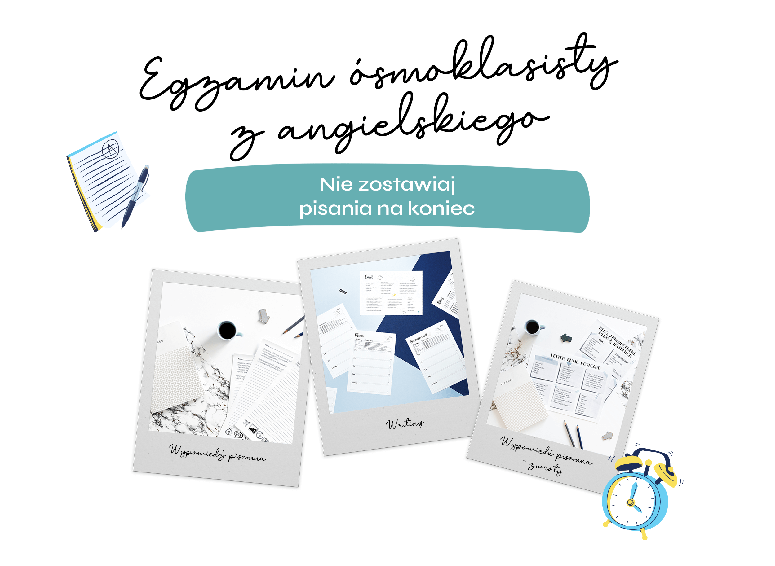 Egzamin ósmoklasisty z angielskiego – nie zostawiaj pisania na koniec