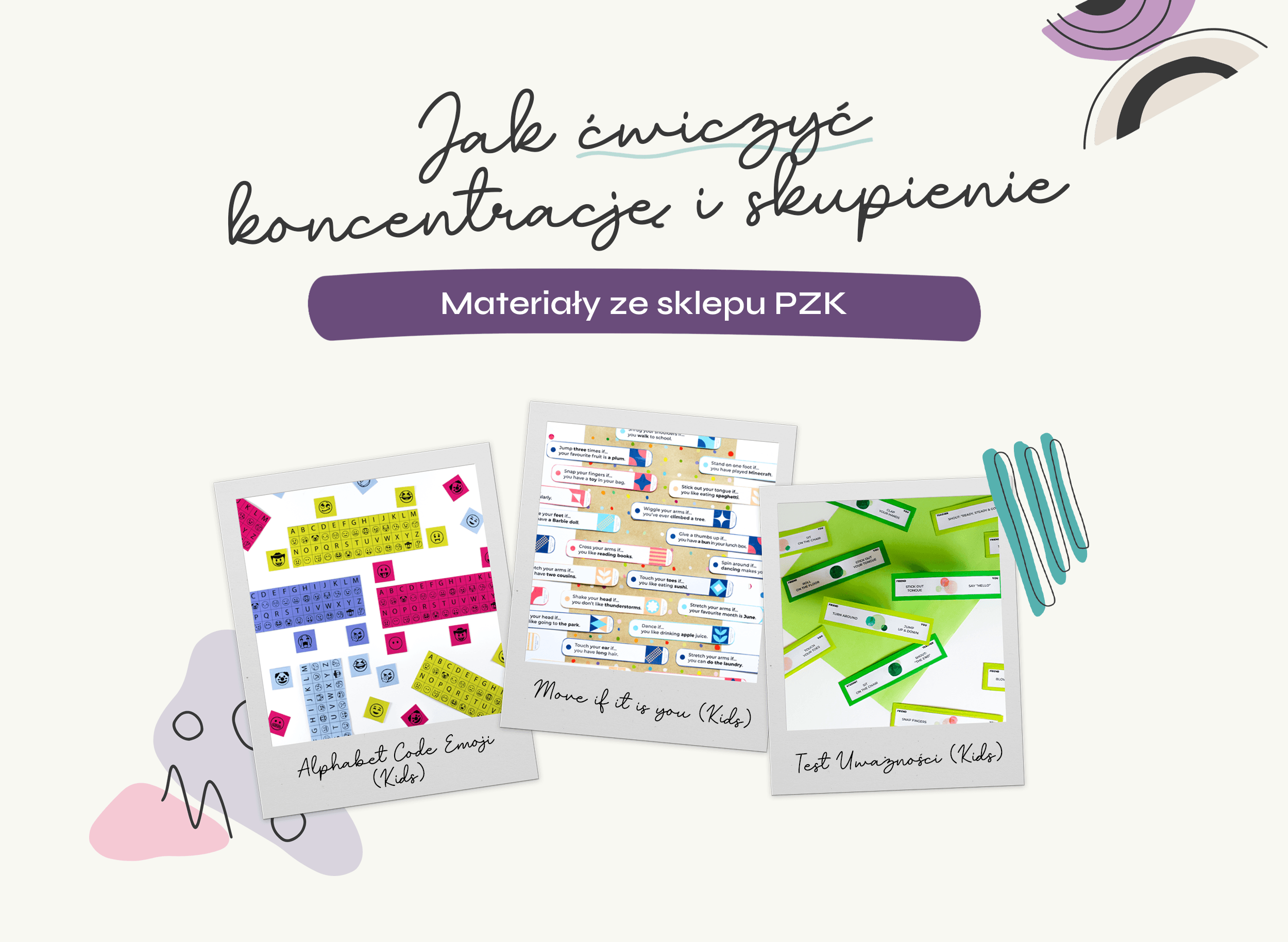 jak ćwiczyć koncentrację i skupienie - materiały ze sklepu PZK